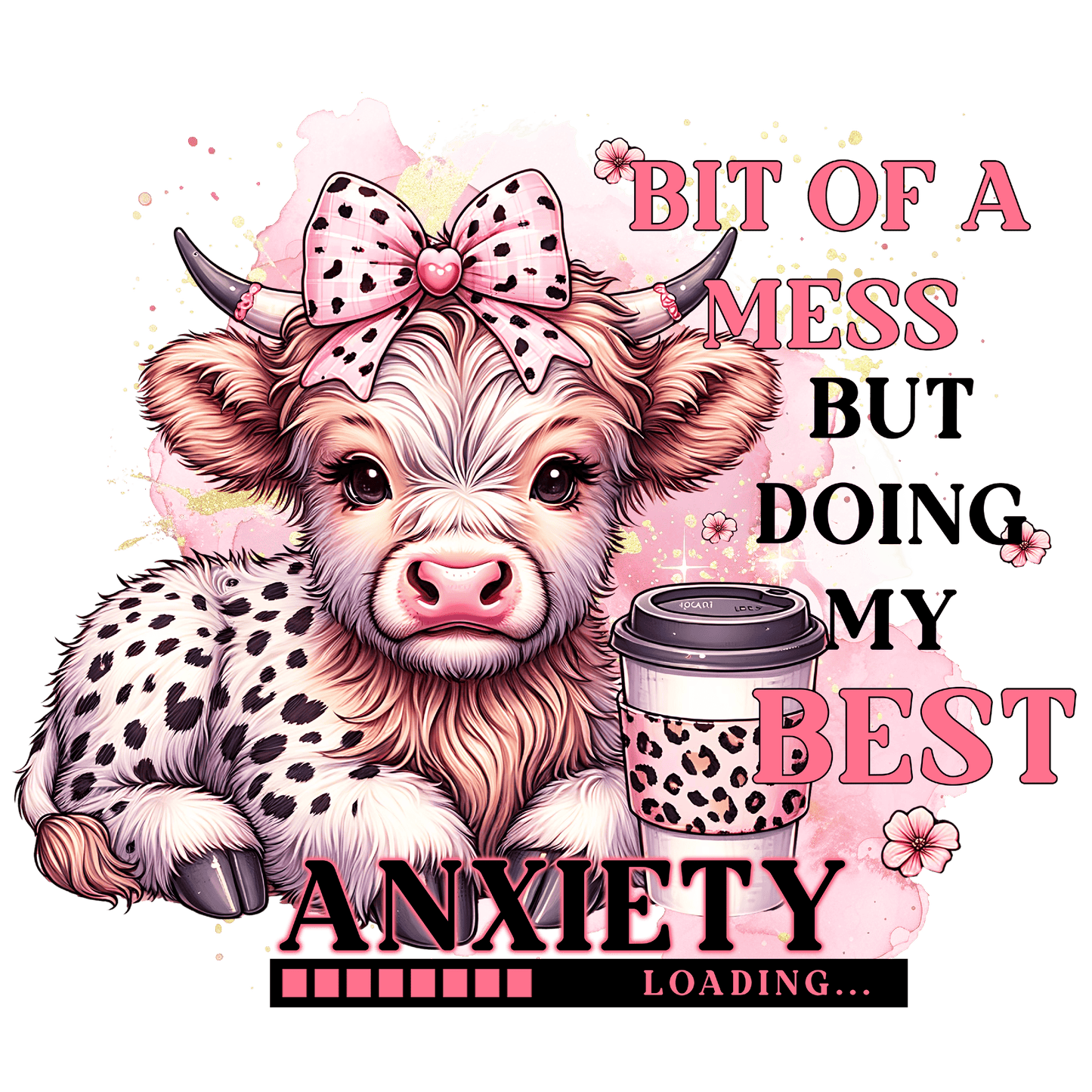 Bit of a Mess But Doing My Best - DTF Print