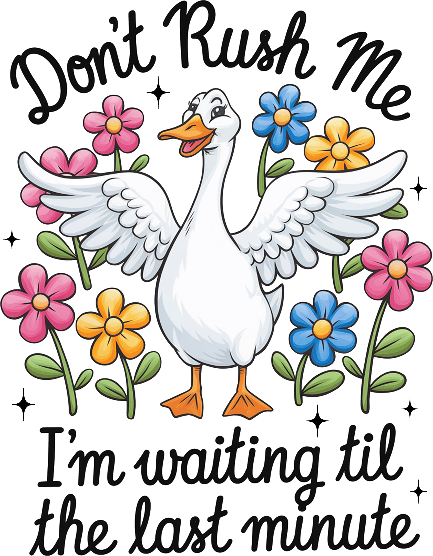 Don't Rush Me I'm Waiting Until the Last Minute - DTF Transfer