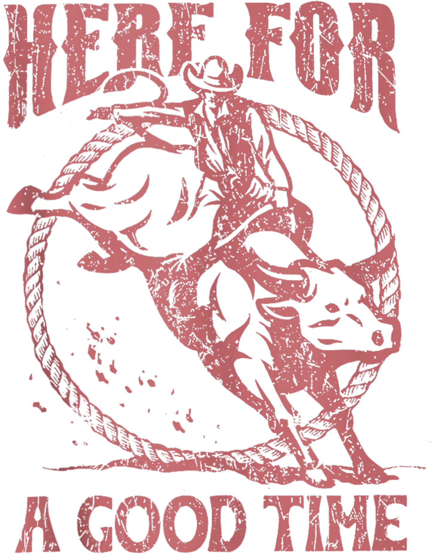 Here For A Good Time - Distressed