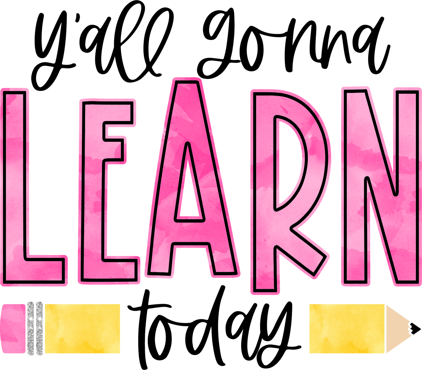 Y'all Gonna Learn Today