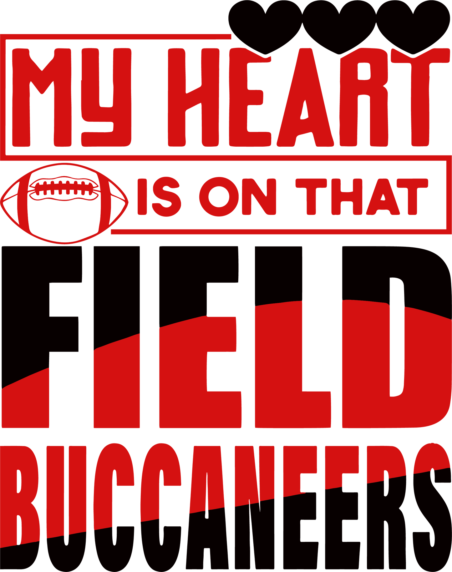My Heart Is On That Field Buccaneers