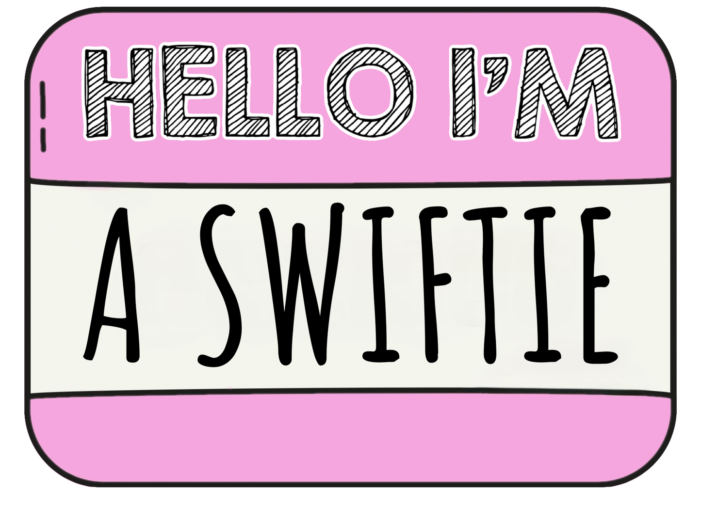 Hello I'm A Swiftie - Swift