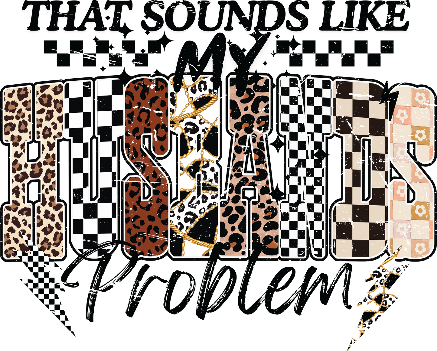 That Sounds Like My Husband's Problem