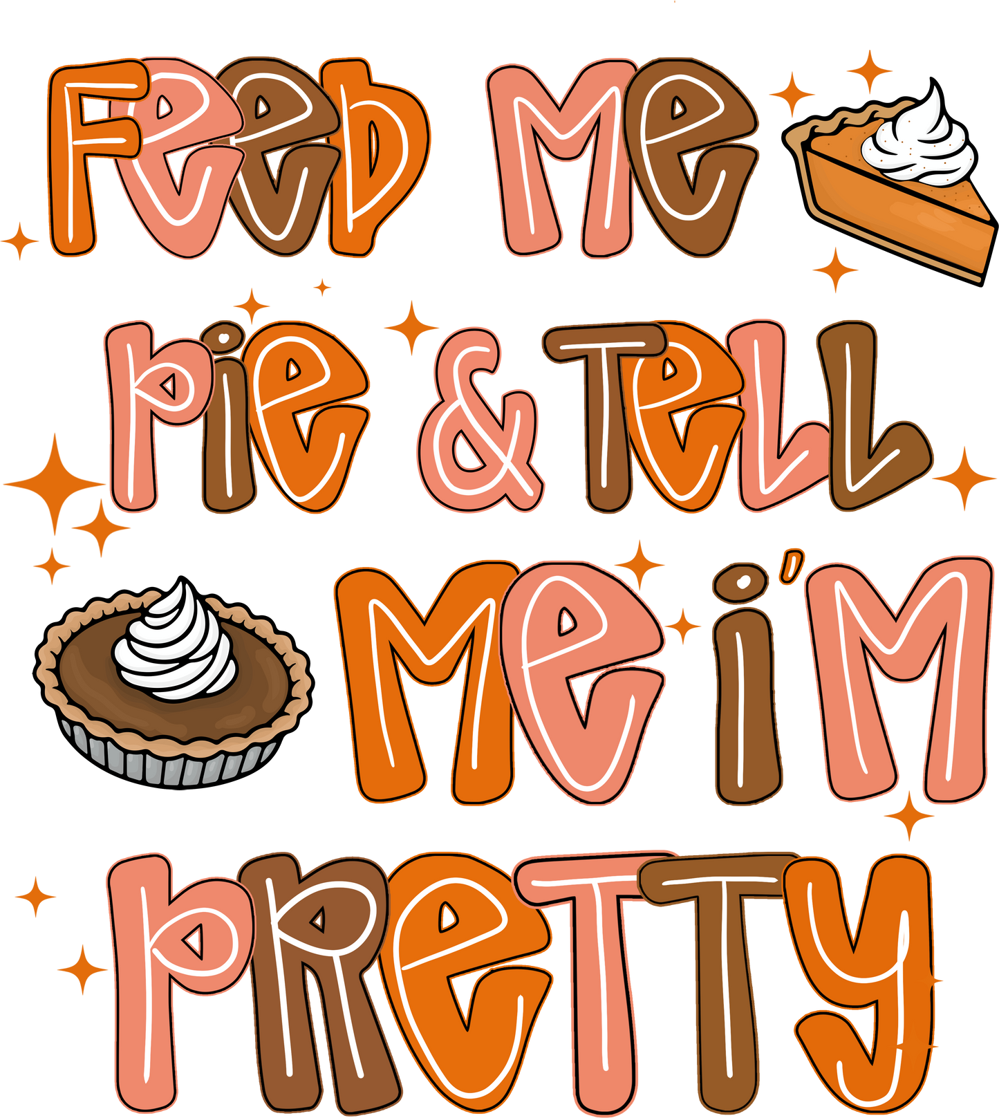 Feed Me & Tell Me I'm Pretty