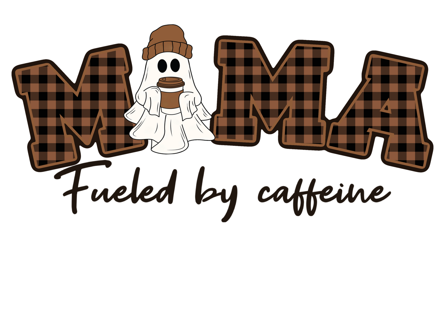 Mama Fueled by Caffeine - With Ghost