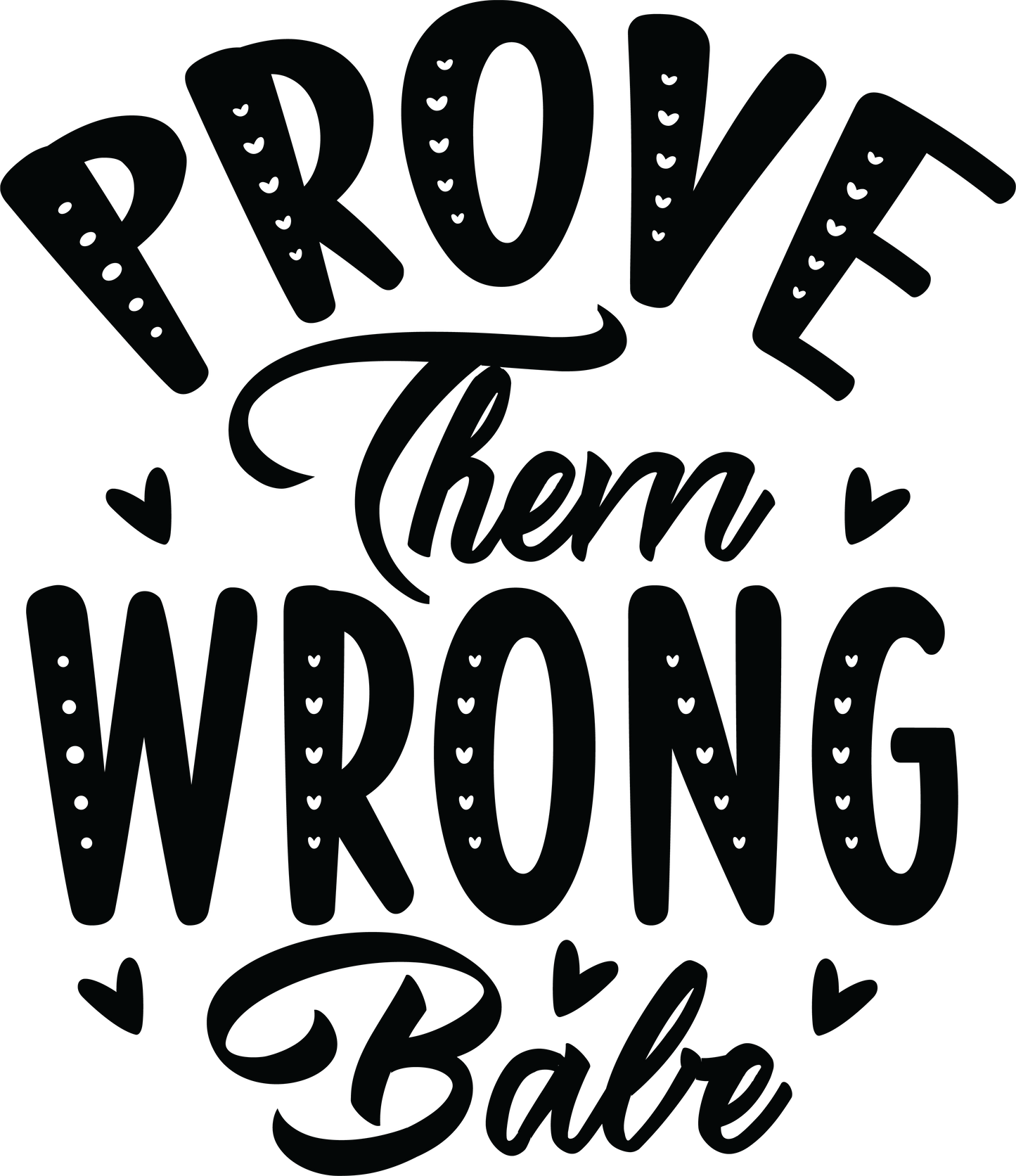 Prove Them Wrong Babe