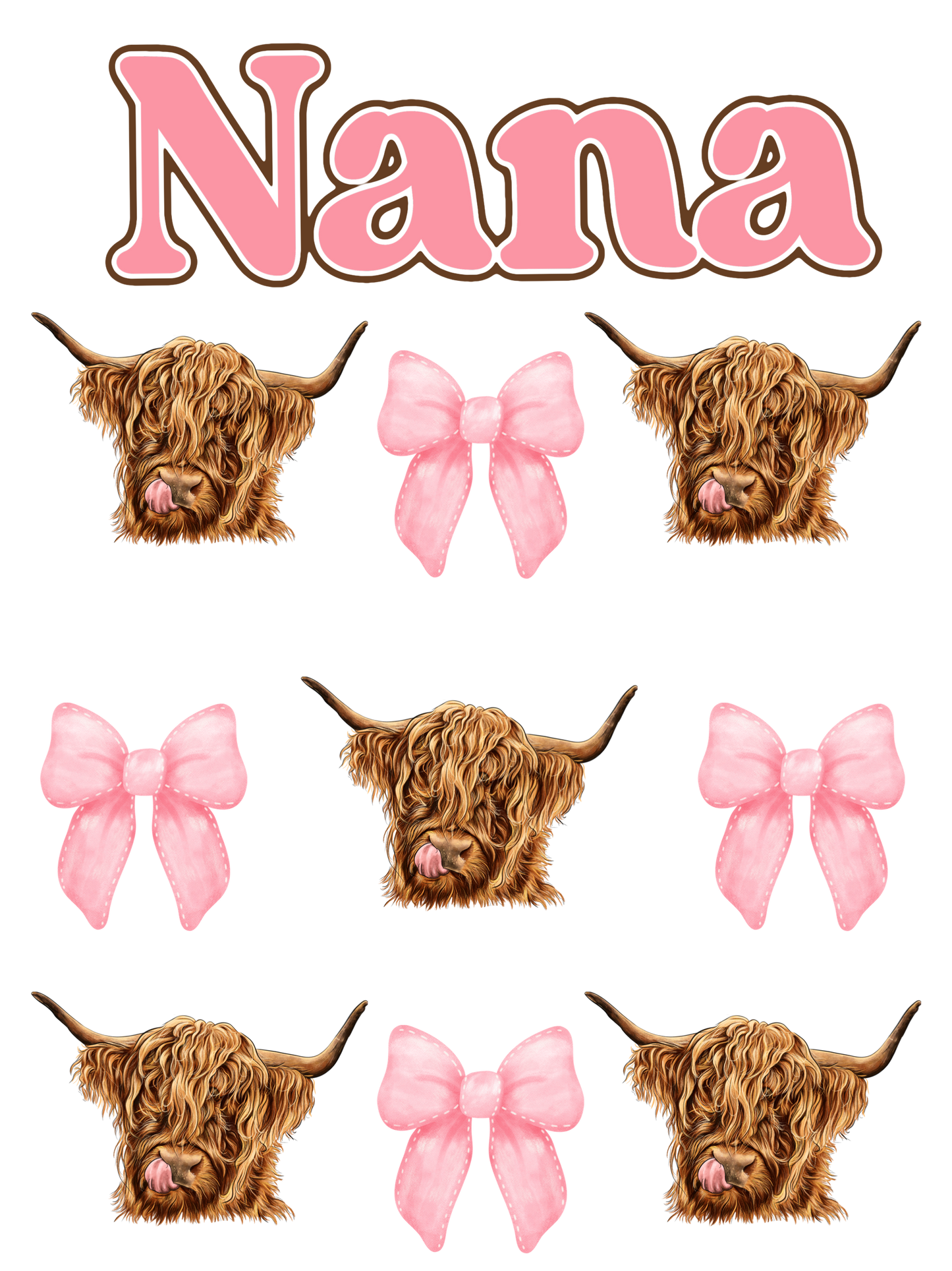 Pink Bows & Highland Cows - Gigi, Grandma, Mama, Mamaw, Yaya, Mimi, Nana