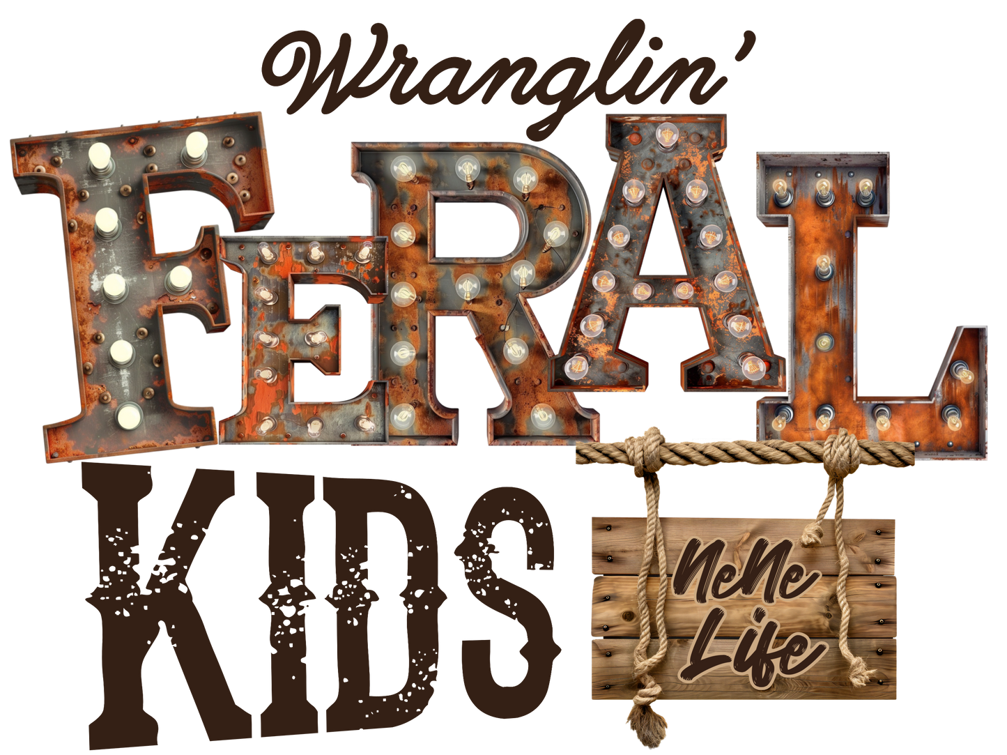 Wranglin Feral Kids - Aunt Life - Gigi, Grandma, Mamaw, Mimi, Mom, Nana, Yaya, Nene