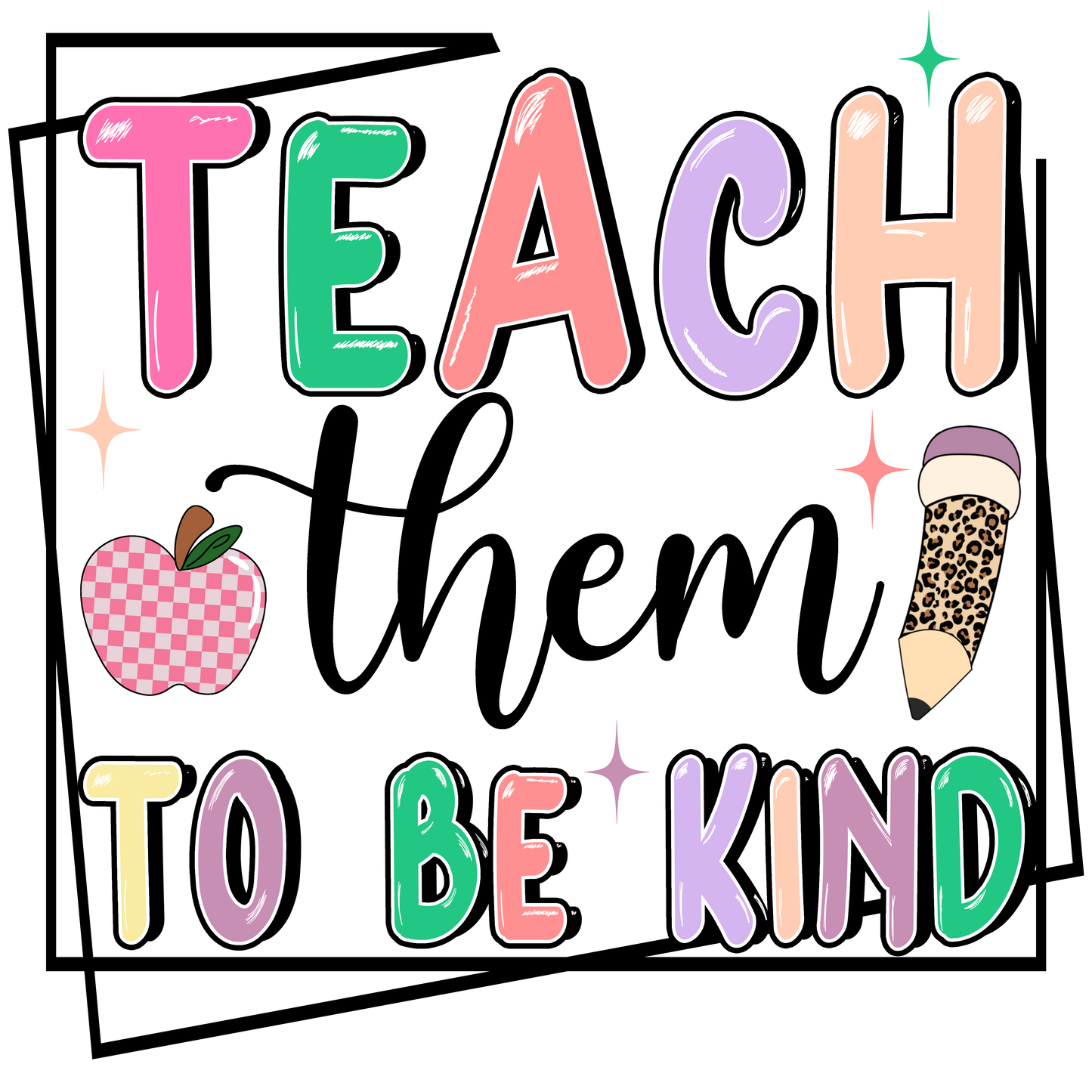 Teach Them To Be Kind