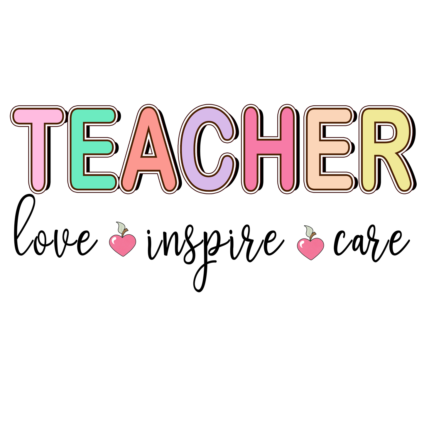 Teacher - Love Inspire Care
