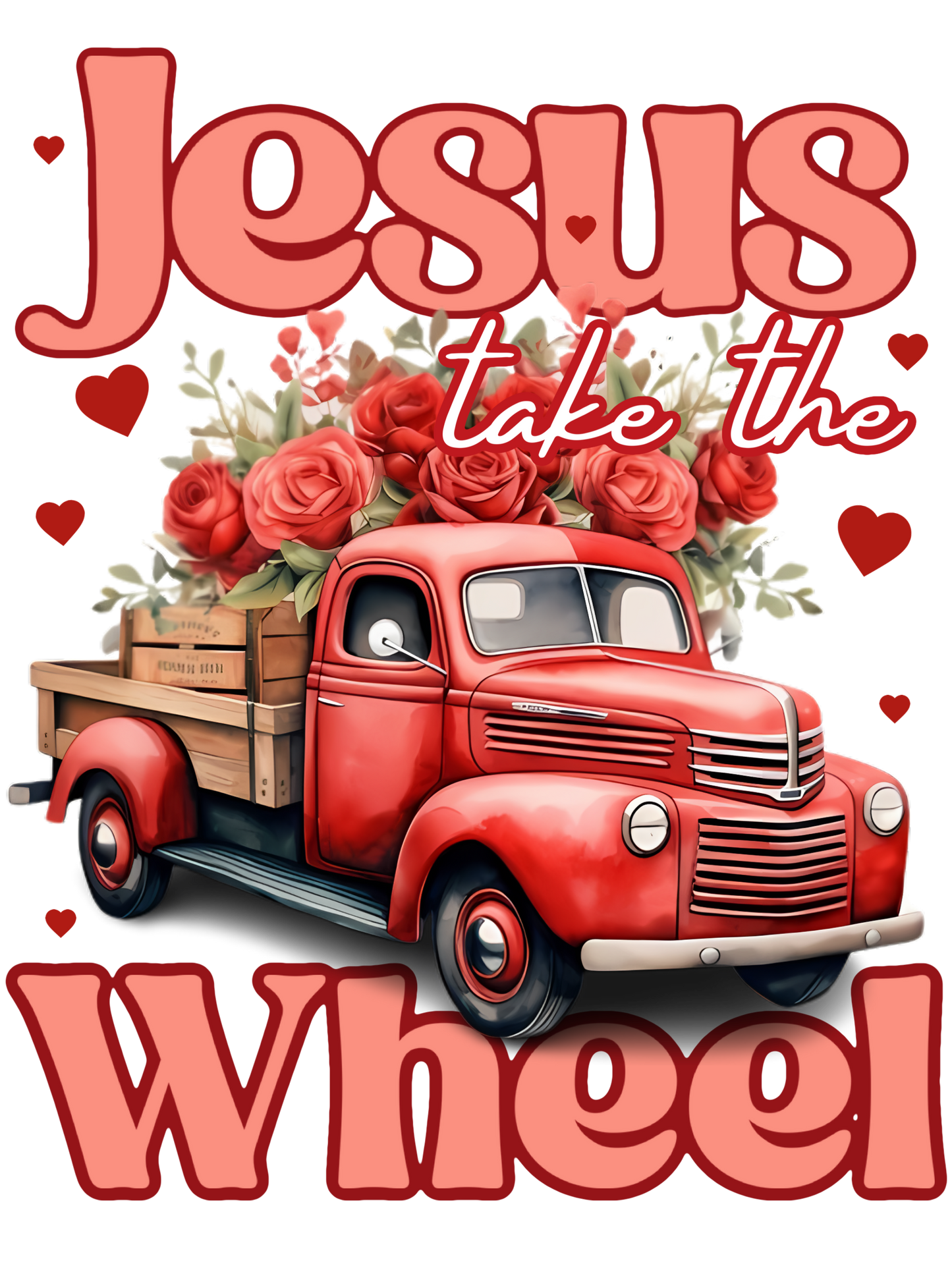 Jesus Take The Wheel - DTF Transfer