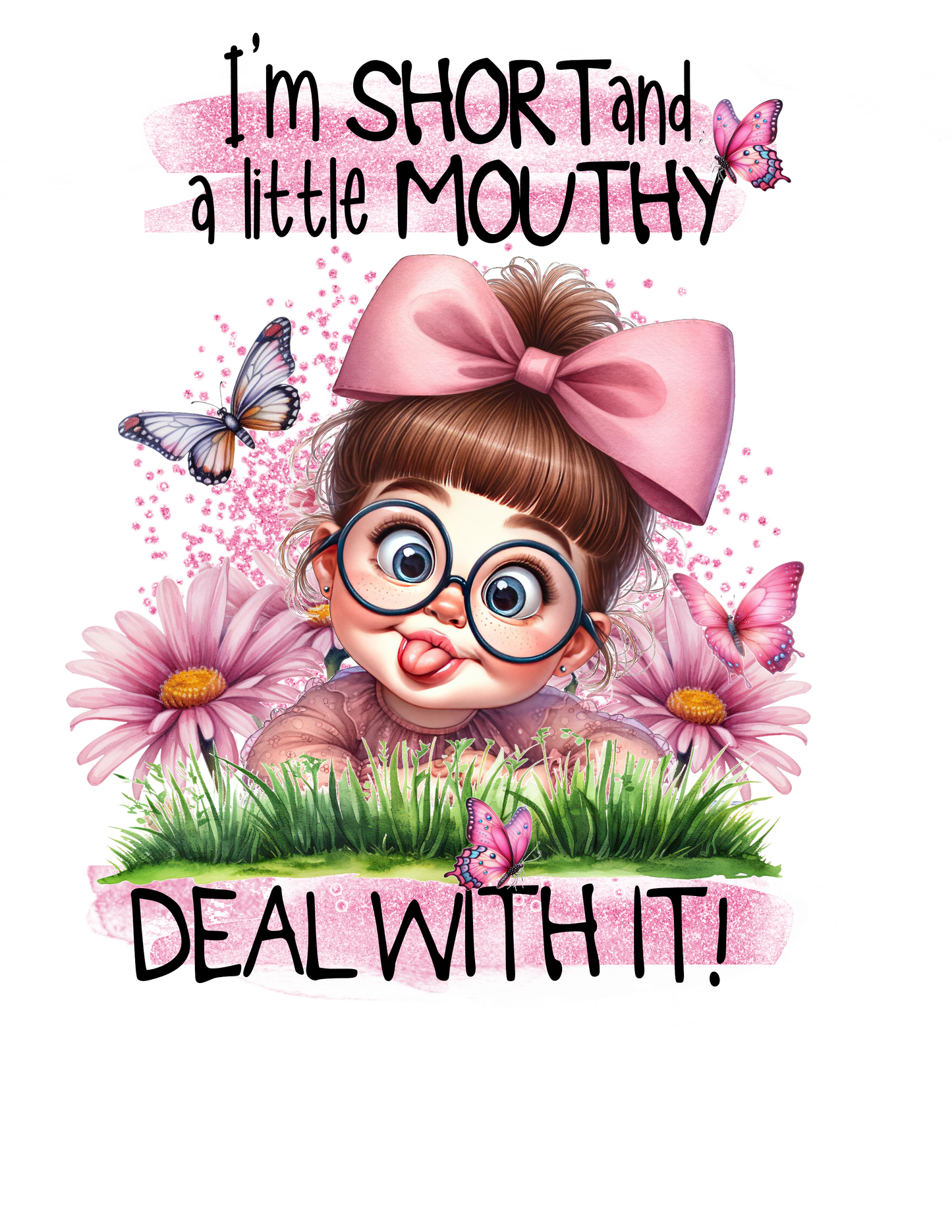 Short & Mouthy - DTF Transfer