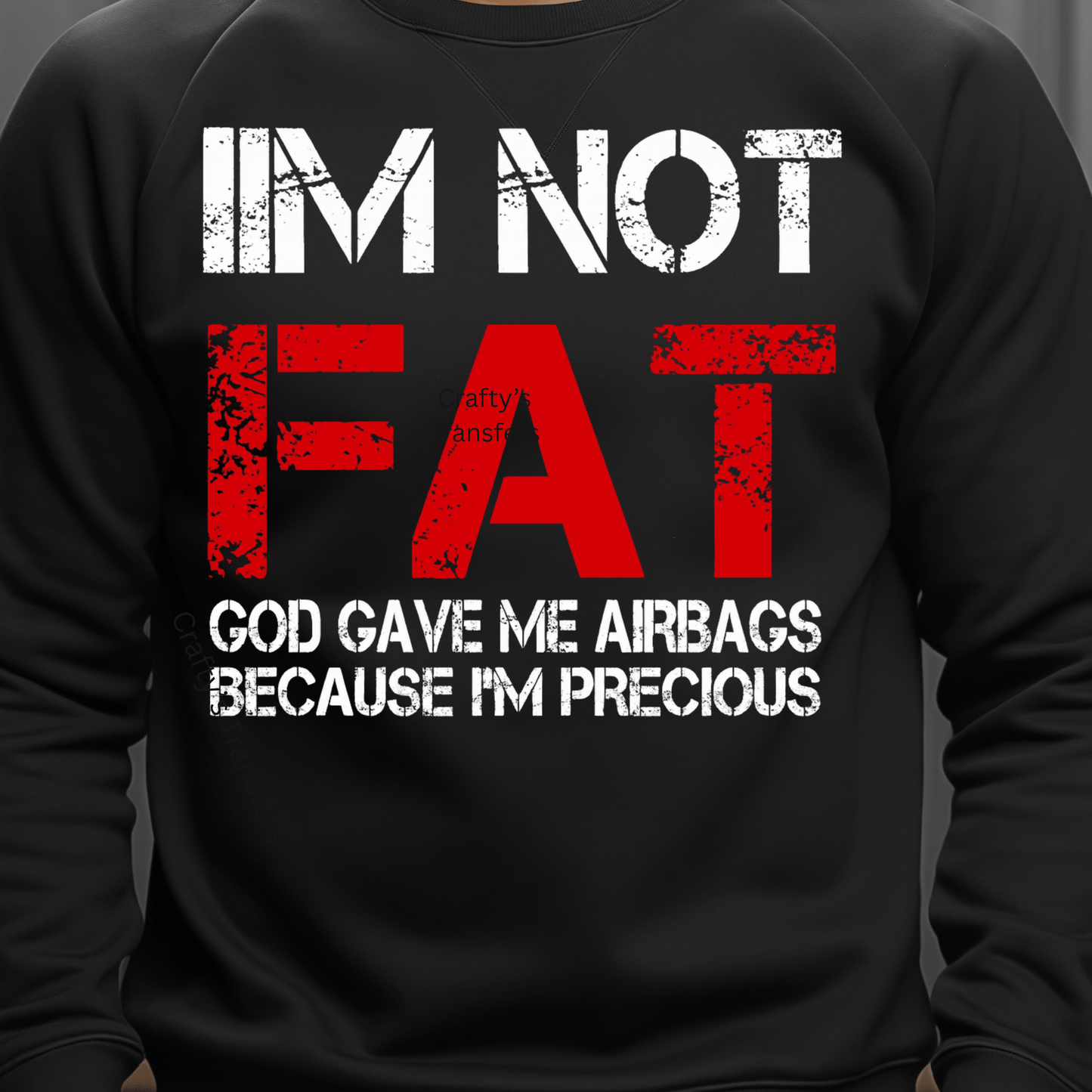 I'm Not Fat God Gave Me Airbags Because I'm Precious