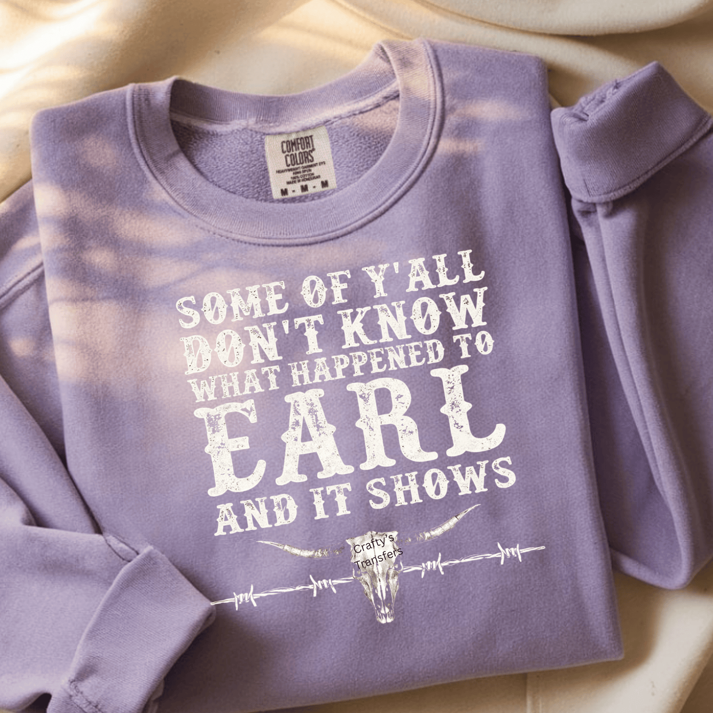 Some of Y’all Don’t Know What Happened to Earl DTF Transfer | Western Humor Country Heat Press Design