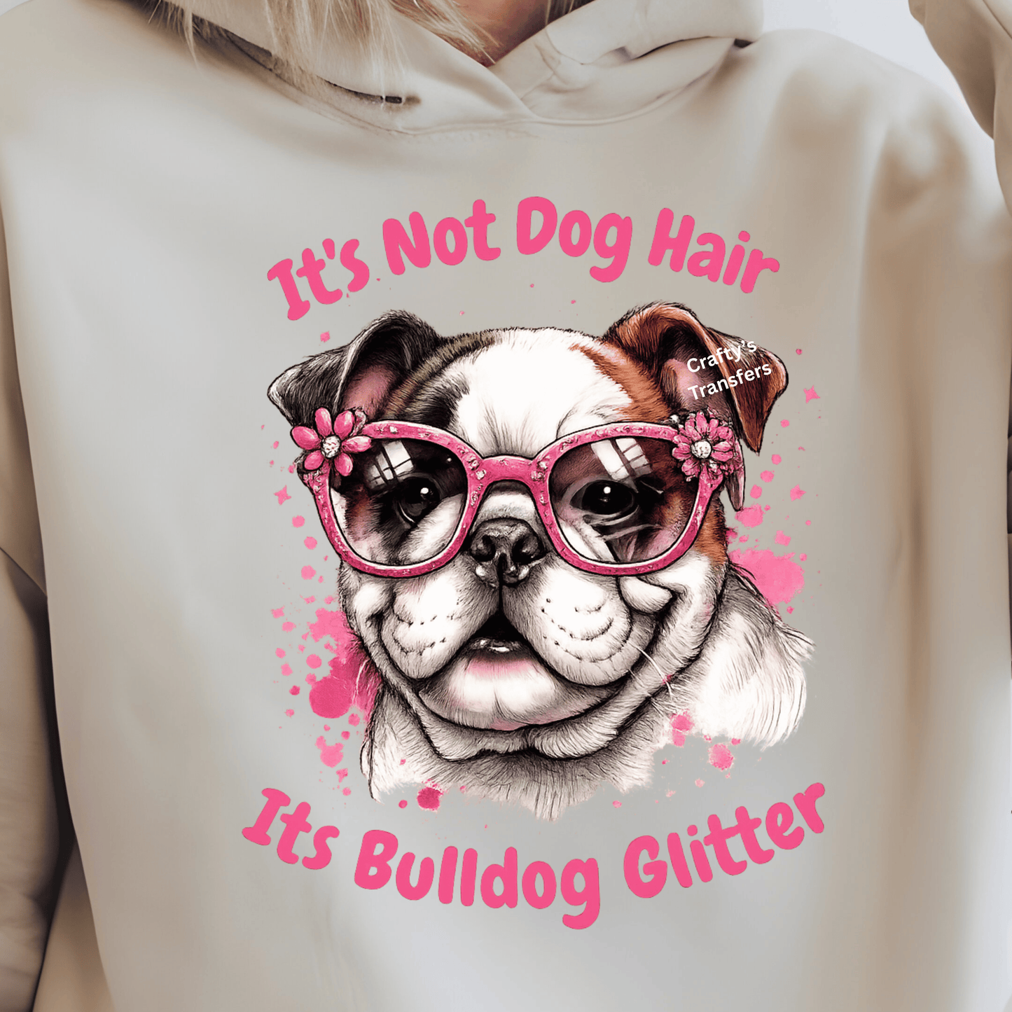 It’s Not Dog Hair It’s Bulldog Glitter DTF Transfer | Funny Bulldog Shirt Transfer | Ready to Press Heat Transfer