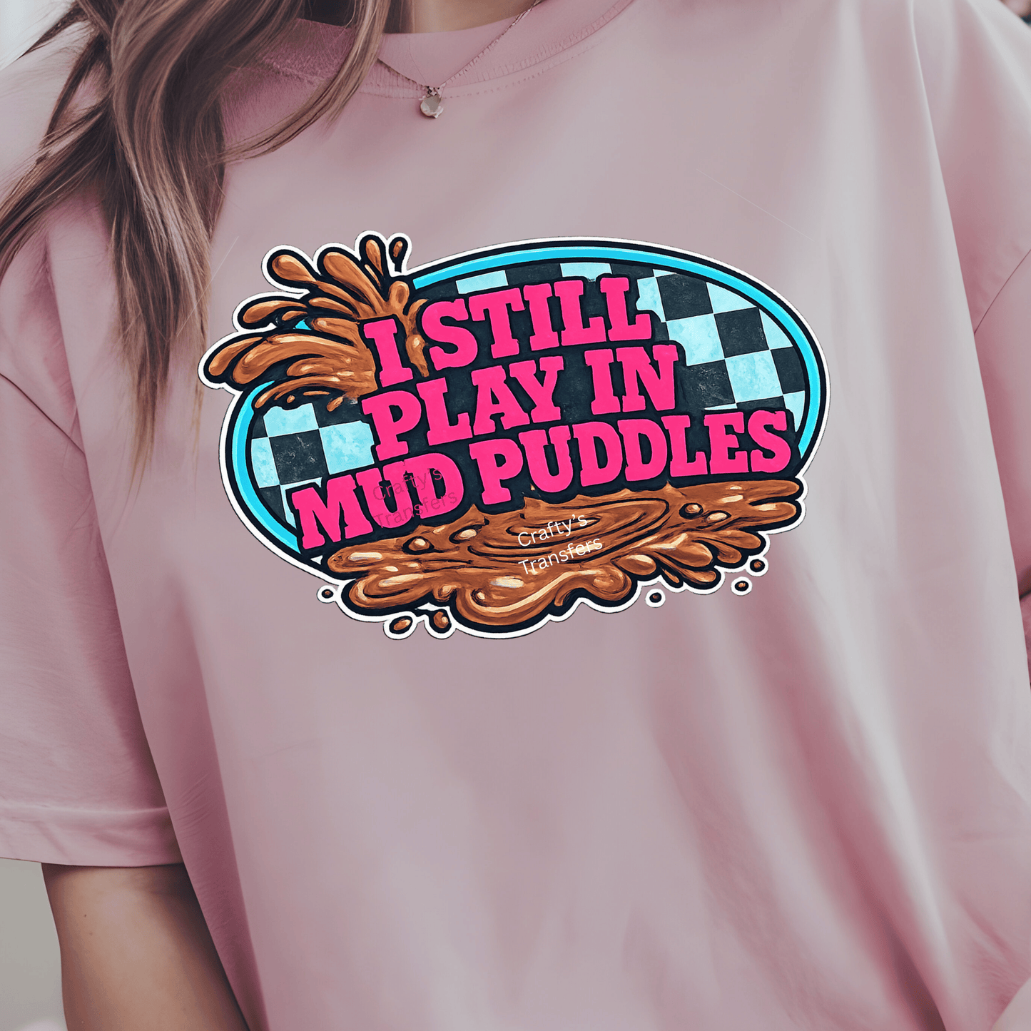 I Still Play In Mud Puddles