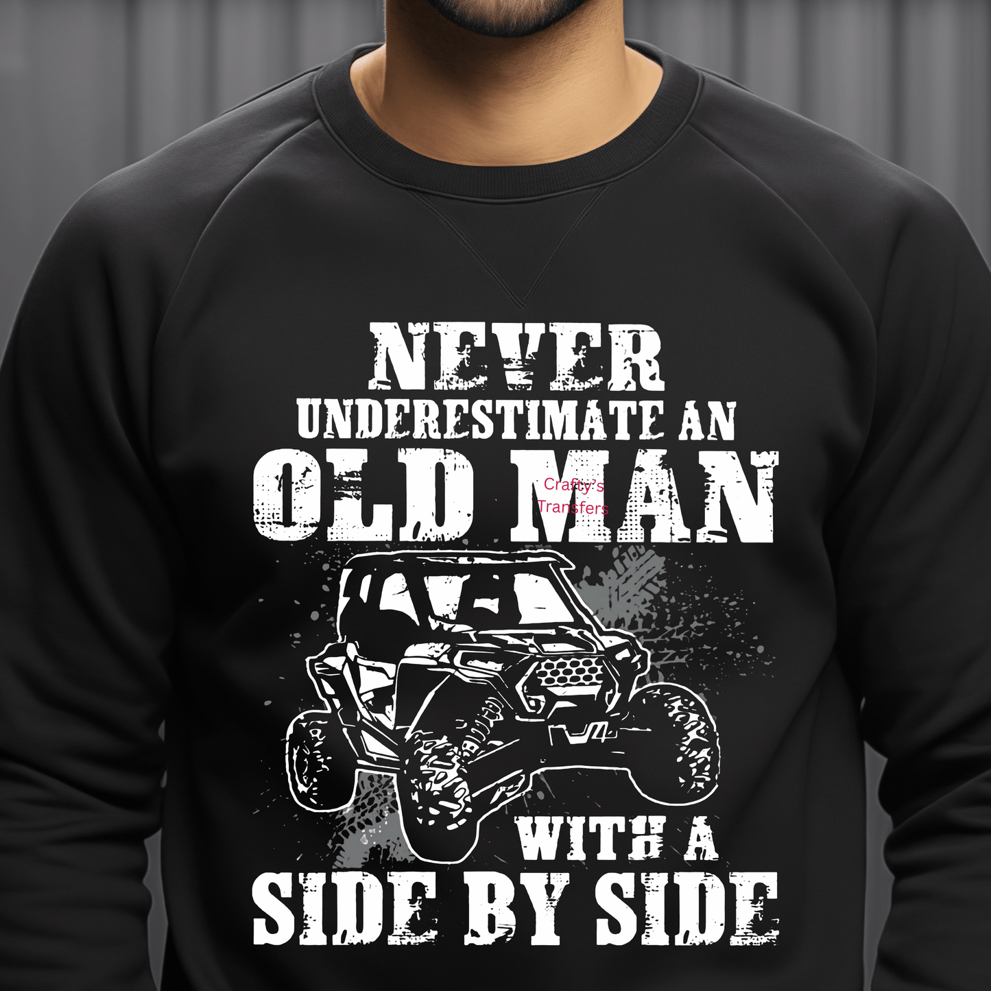 Never Underestimate an Old Man with a Side by Side DTF Transfer β Funny UTV Off Road Ready to Press Heat Transfer