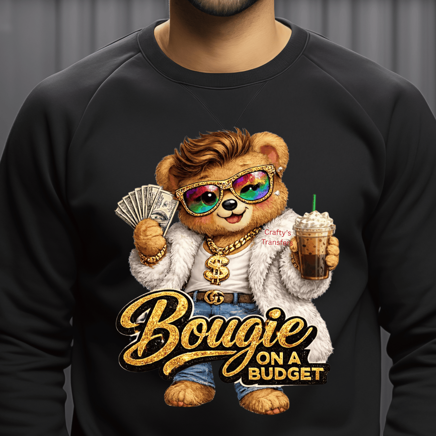 Bougie On A Budget Bear DTF Transfer – Funny Bougie Teddy Bear Graphic – Trendy Money Bear Shirt Design – Cute Drip Bear Heat Press Transfer