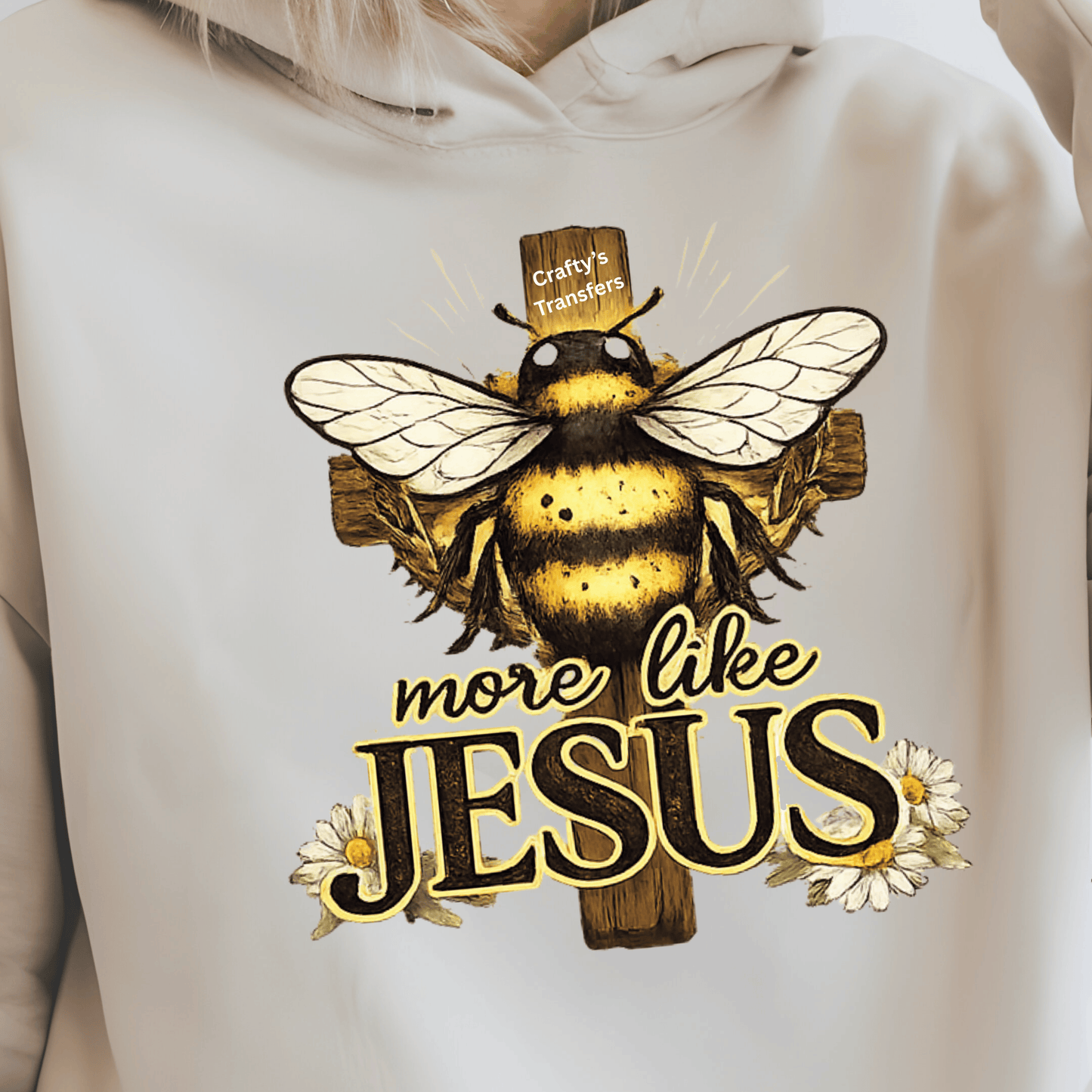More Like Jesus DTF Transfer – Christian Bee Cross Design – Faith Based Graphic Tee Transfer – Rustic Religious Boutique Shirt