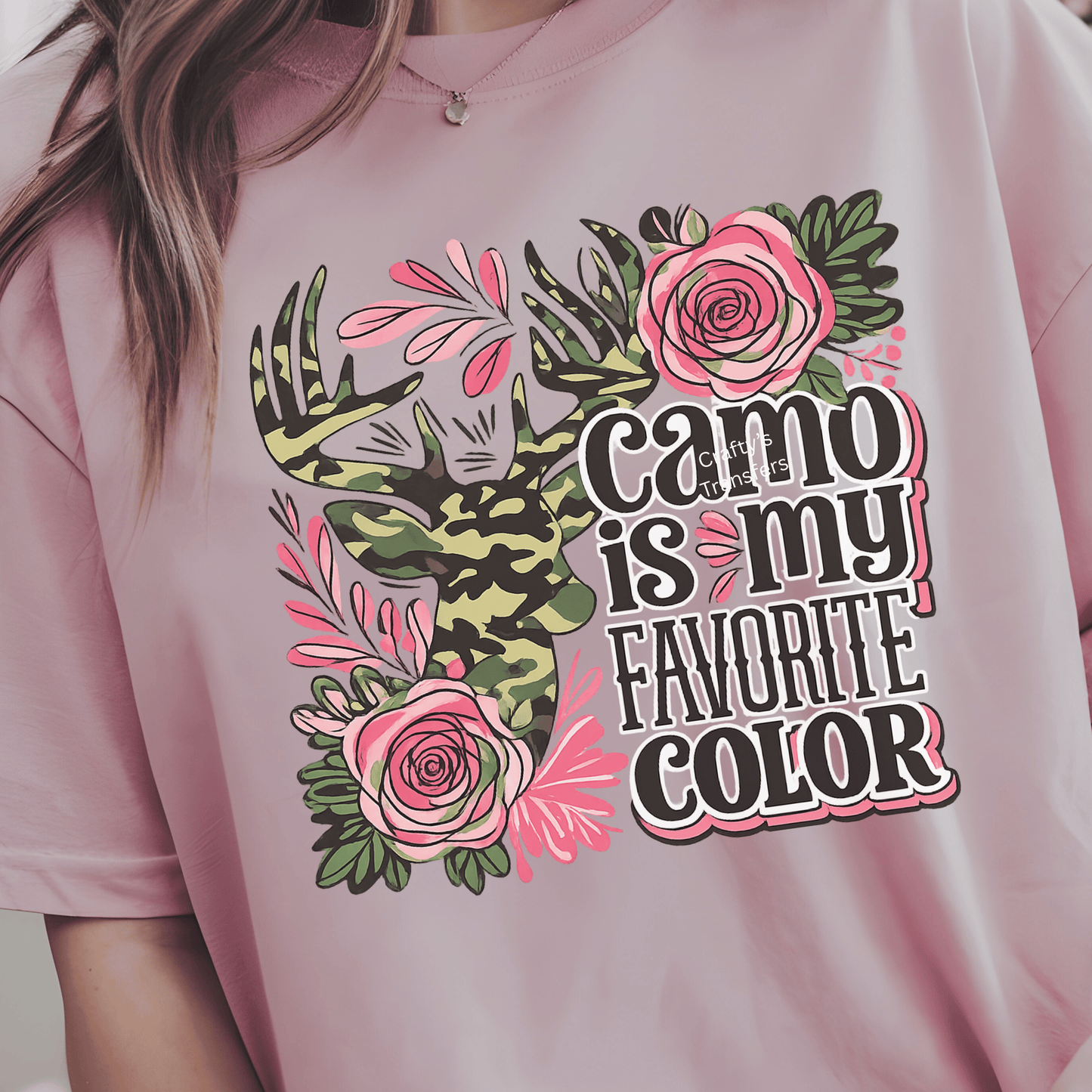 Camo Is My Favorite Color DTF Transfer | Deer Antler Camouflage Floral Design | Hunting Girl Shirt Transfer | Ready to Press