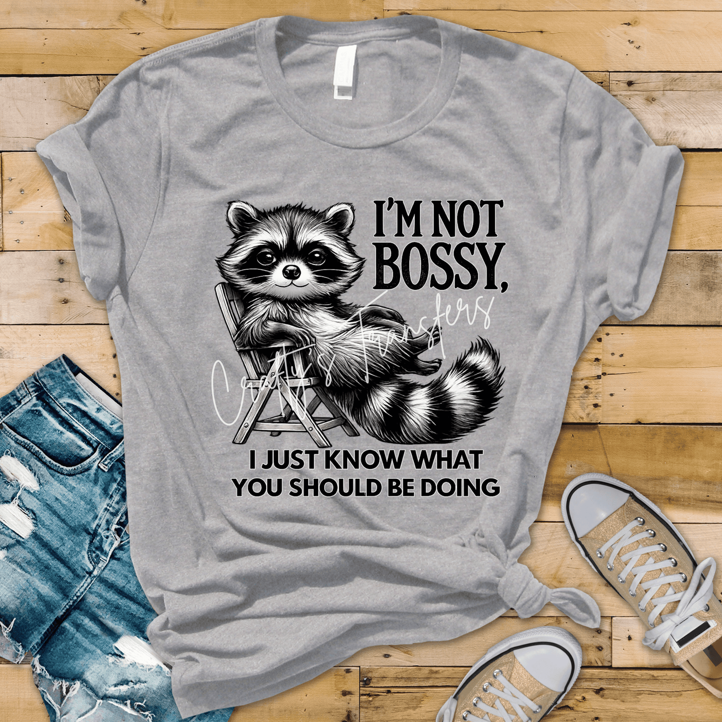 I’m Not Bossy DTF Transfer | Funny Raccoon Graphic Tee Design | Sarcastic Trash Panda Shirt Transfer