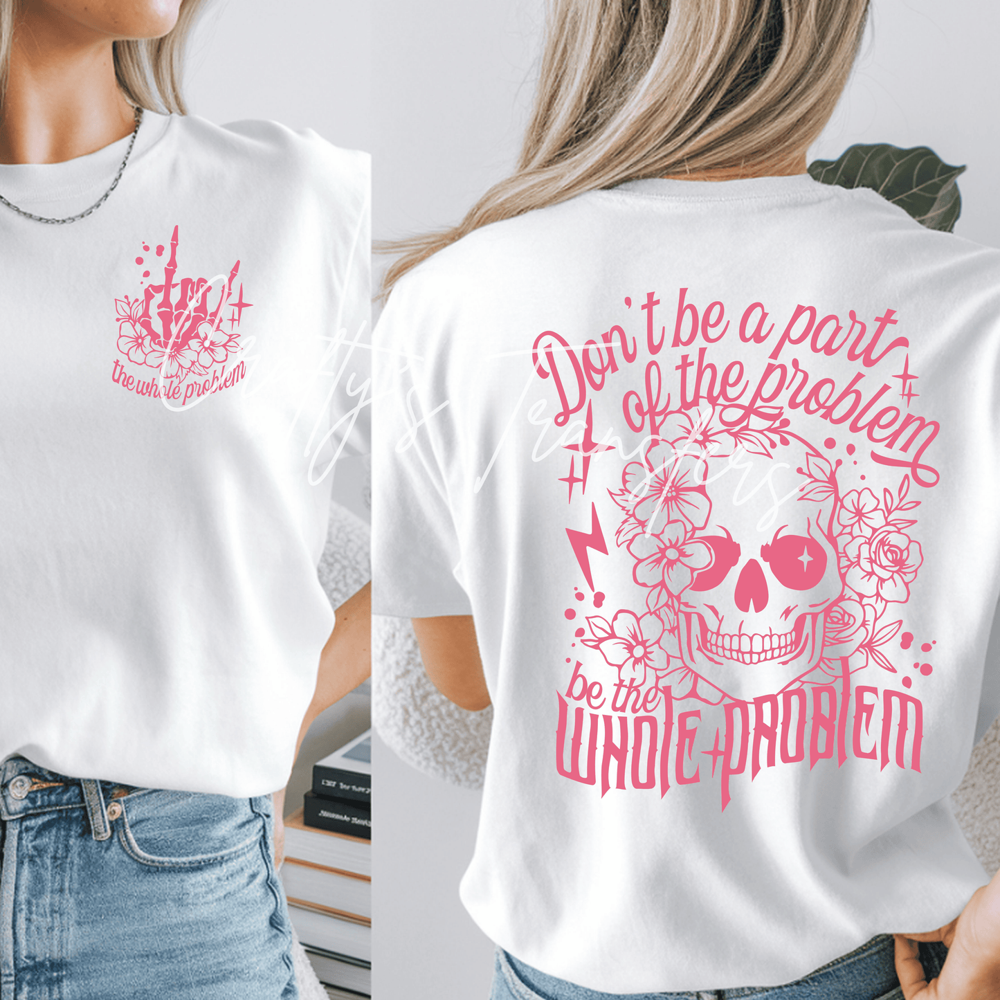 Don’t Be a Part of the Problem Be the Whole Problem DTF Transfer | Pink Skull Graphic Tee Transfer