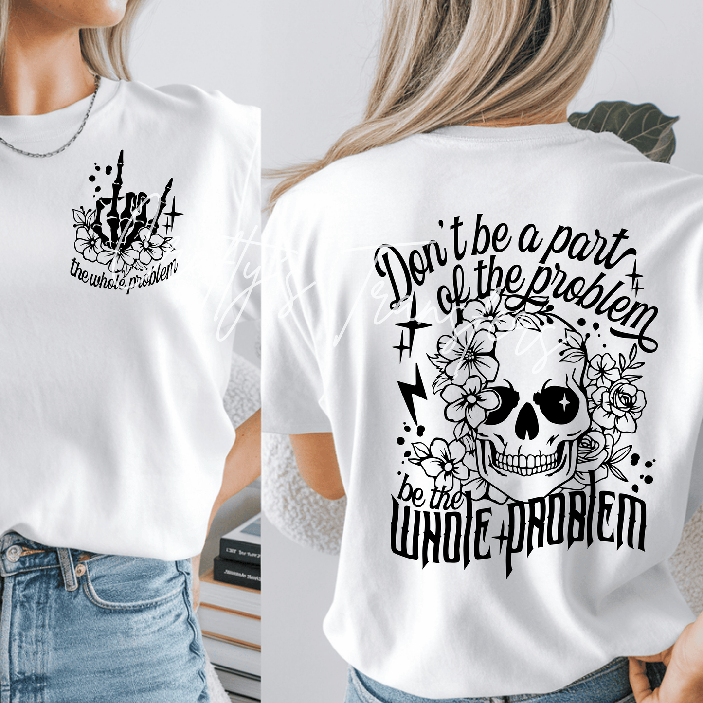 Don’t Be a Part of the Problem Be the Whole Problem DTF Transfer | Black Skull Graphic Tee Transfer