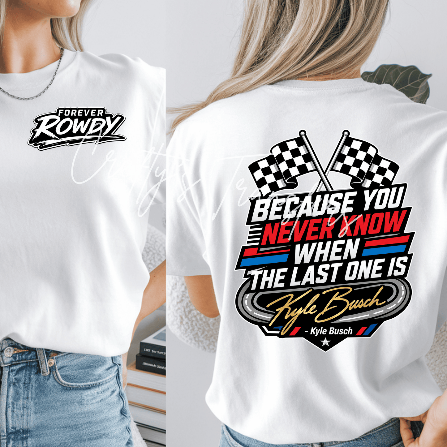 Forever Rowdy Racing DTF Transfer | Kyle Busch Inspired Race Fan Graphic Tee Transfer