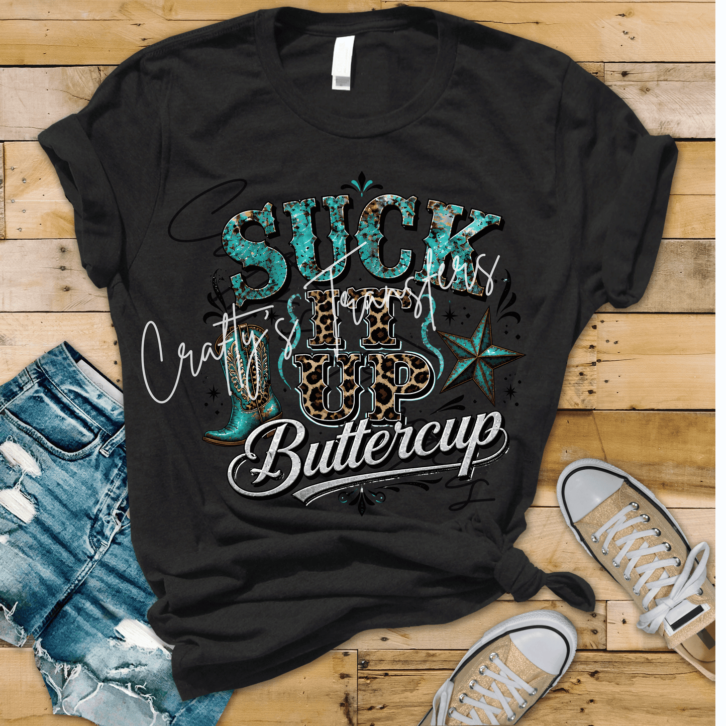 Suck It Up Buttercup DTF Transfer | Western Cowgirl Graphic Transfer | Turquoise & Leopard Boutique Shirt Design | Funny Western DTF