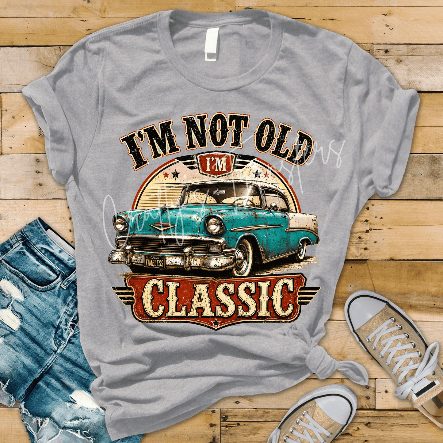 I'm Not Old I'm Classic | Classic Car DTF