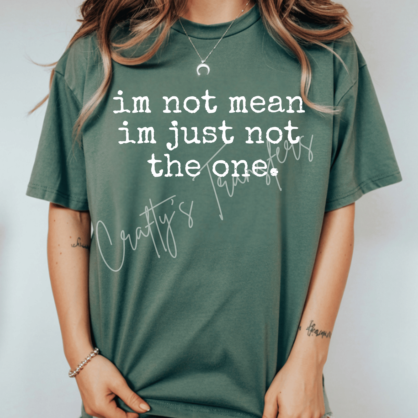 I’m Not Mean I’m Just Not the One DTF Transfer – Funny Sarcastic Shirt Design | Black & White Options