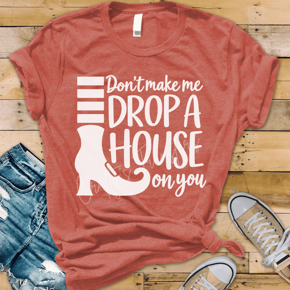 Don’t Make Me Drop a House on You DTF Transfer – Funny Witch Halloween Shirt Transfer