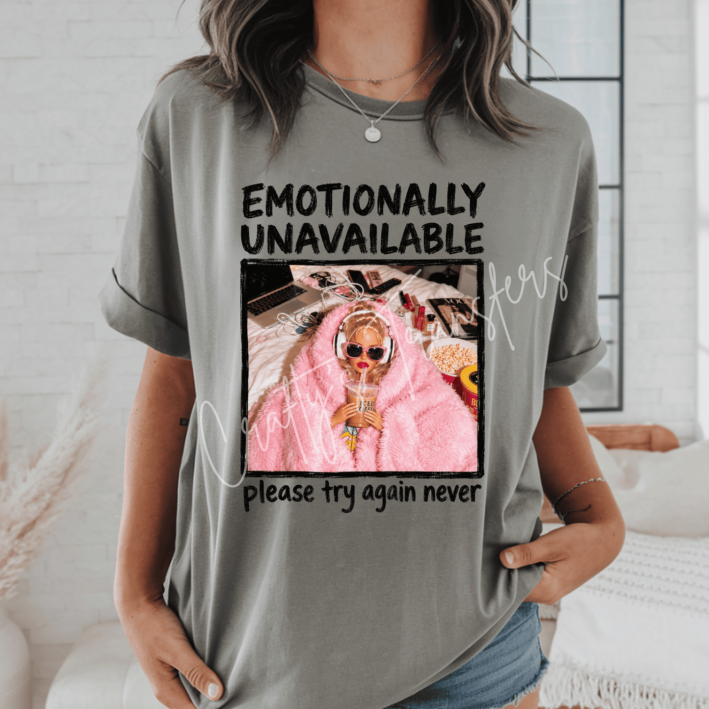 Emotionally Unavailable DTF Transfer – Please Try Again Never Funny Graphic – Sarcastic Pink Cozy Girl Design