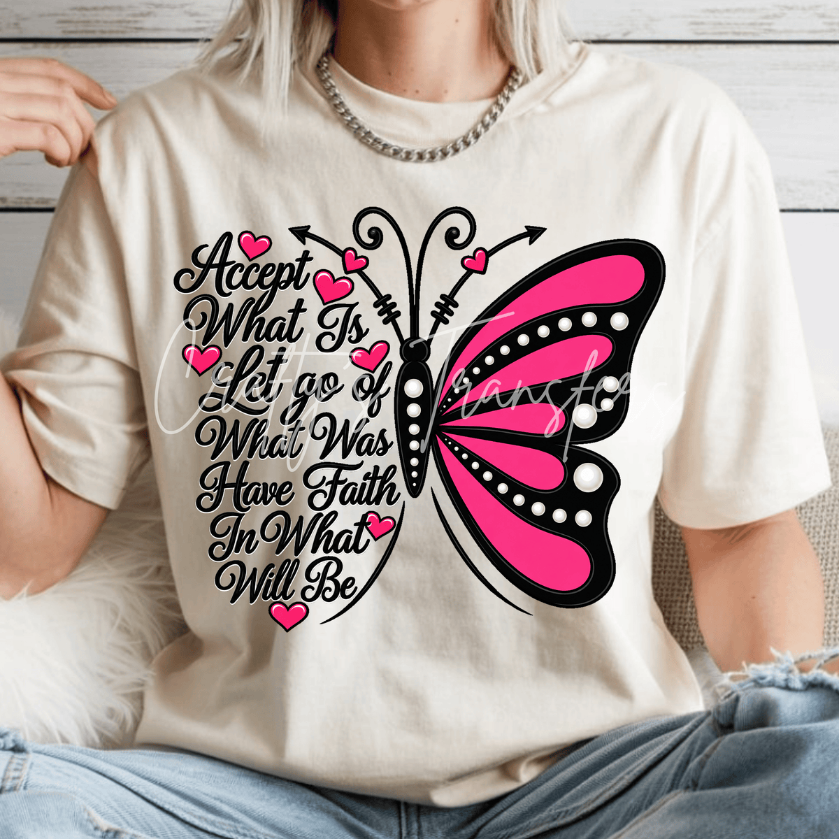Accept What Is Let Go of What Was DTF Transfer – Faith Butterfly Inspirational Design