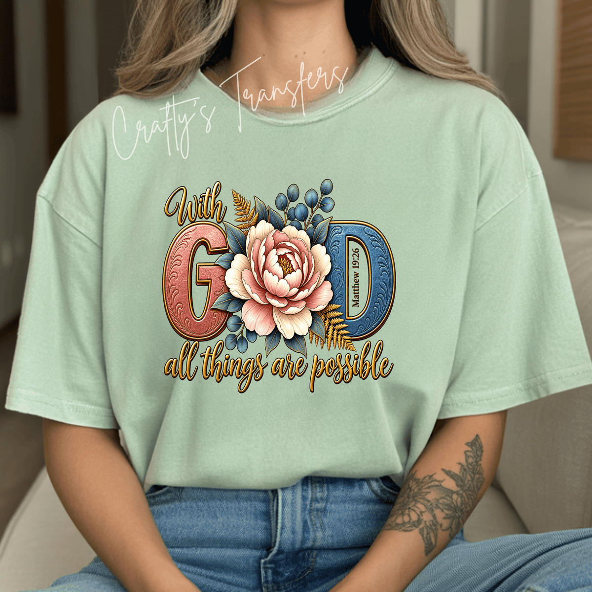 With God All Things Are Possible DTF Transfer – Matthew 19:26 Christian Floral Shirt Design – Faith Based DTF