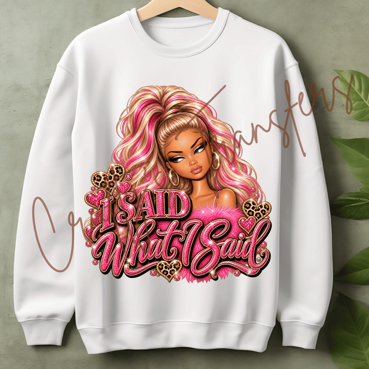 I Said What I Said DTF Transfer – Hot Pink Glam Girl Shirt Design – Sassy Leopard Print DTF