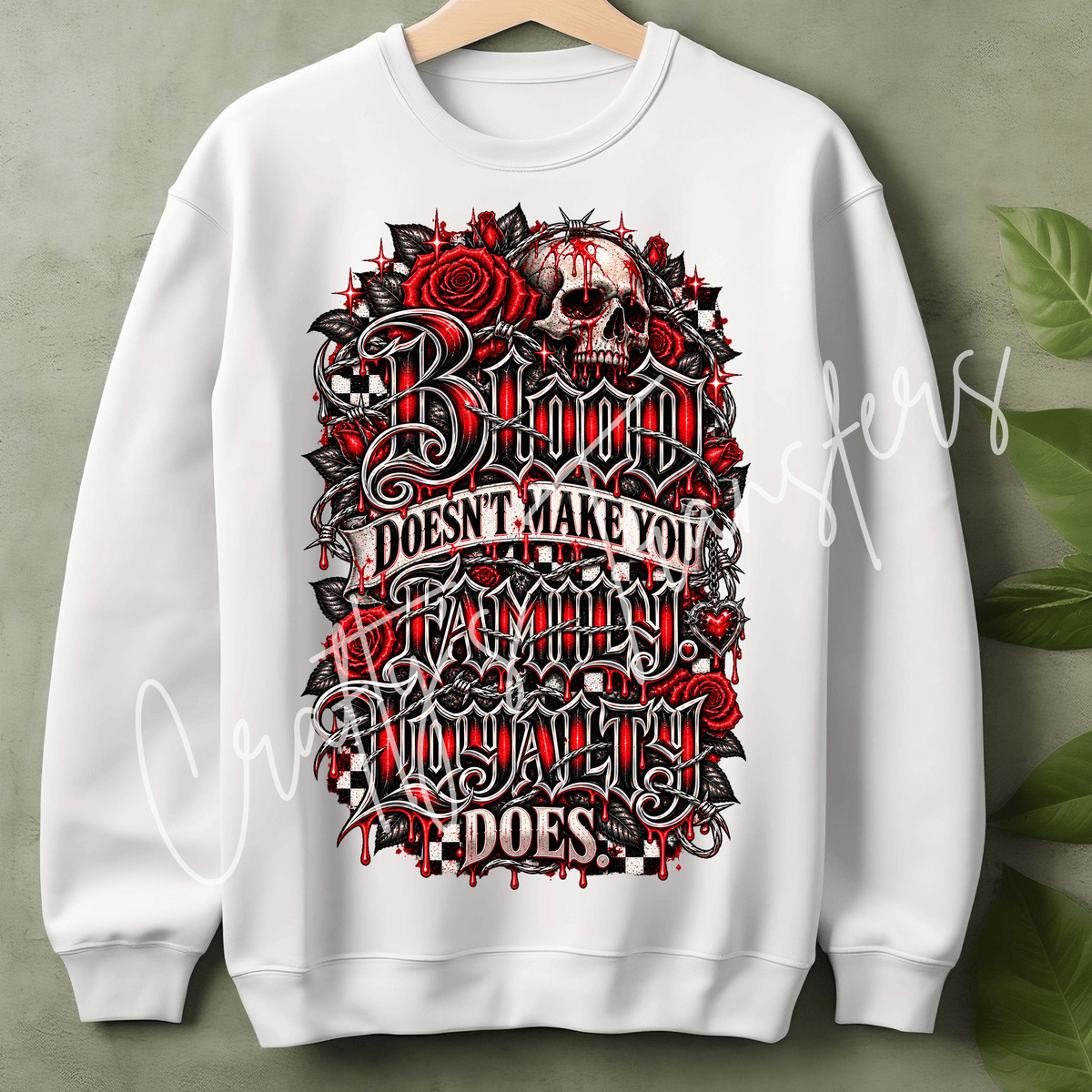 Blood Doesn’t Make You Family Loyalty Does DTF Transfer – Gothic Skull Rose Shirt Design – Red Black Grunge DTF