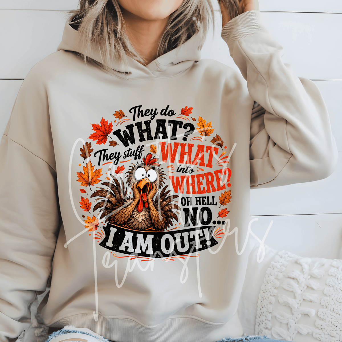 Funny Thanksgiving Turkey DTF Transfer – Sarcastic Fall Turkey Shirt Design – Thanksgiving Humor DTF