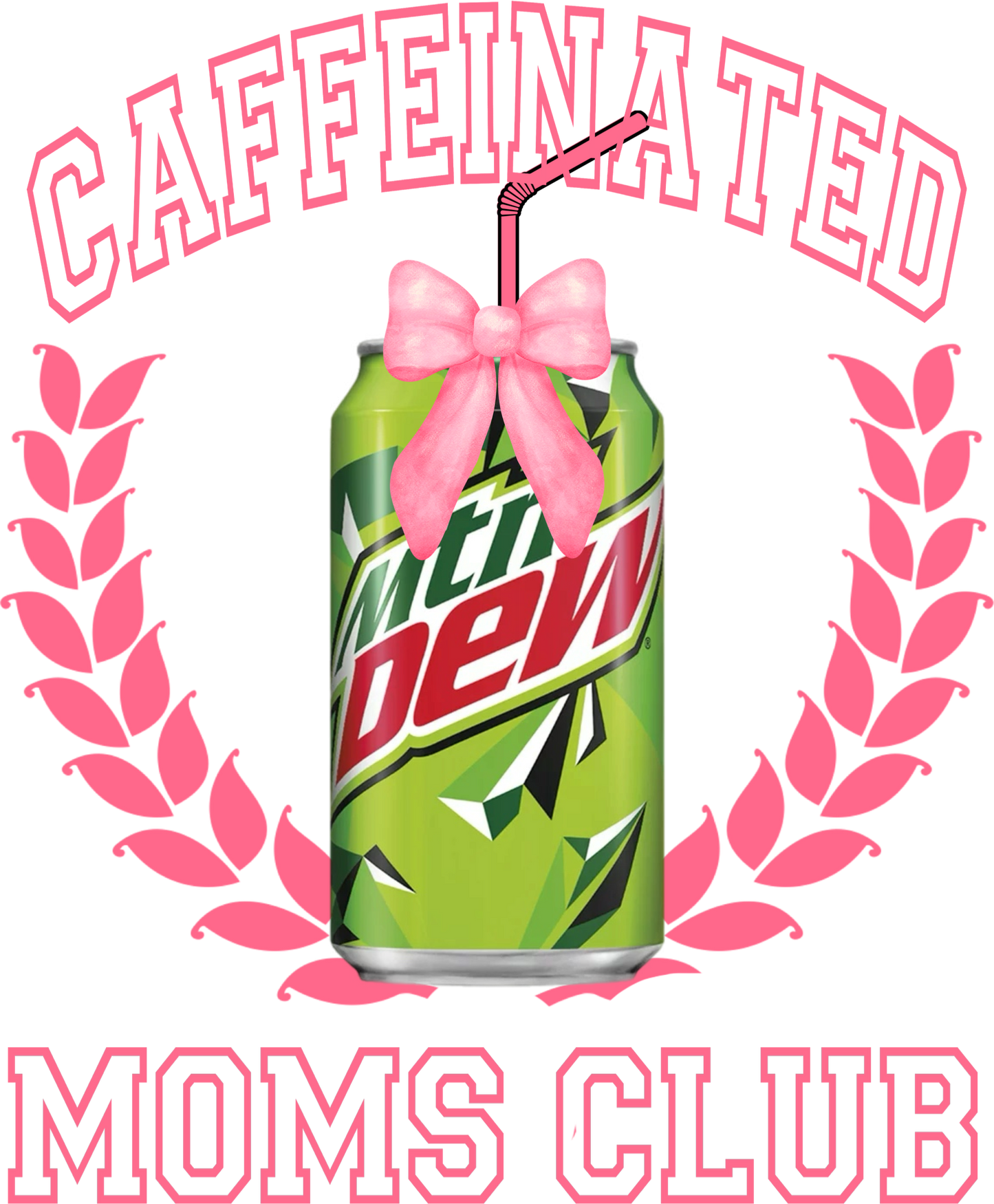Caffeinated Mom's Club - Mtn Dew