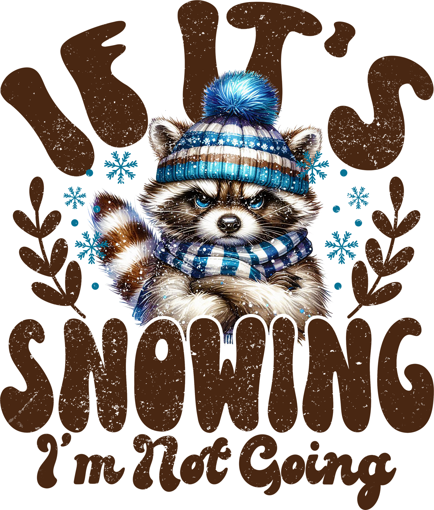 If It's Snowing I'm Not Going