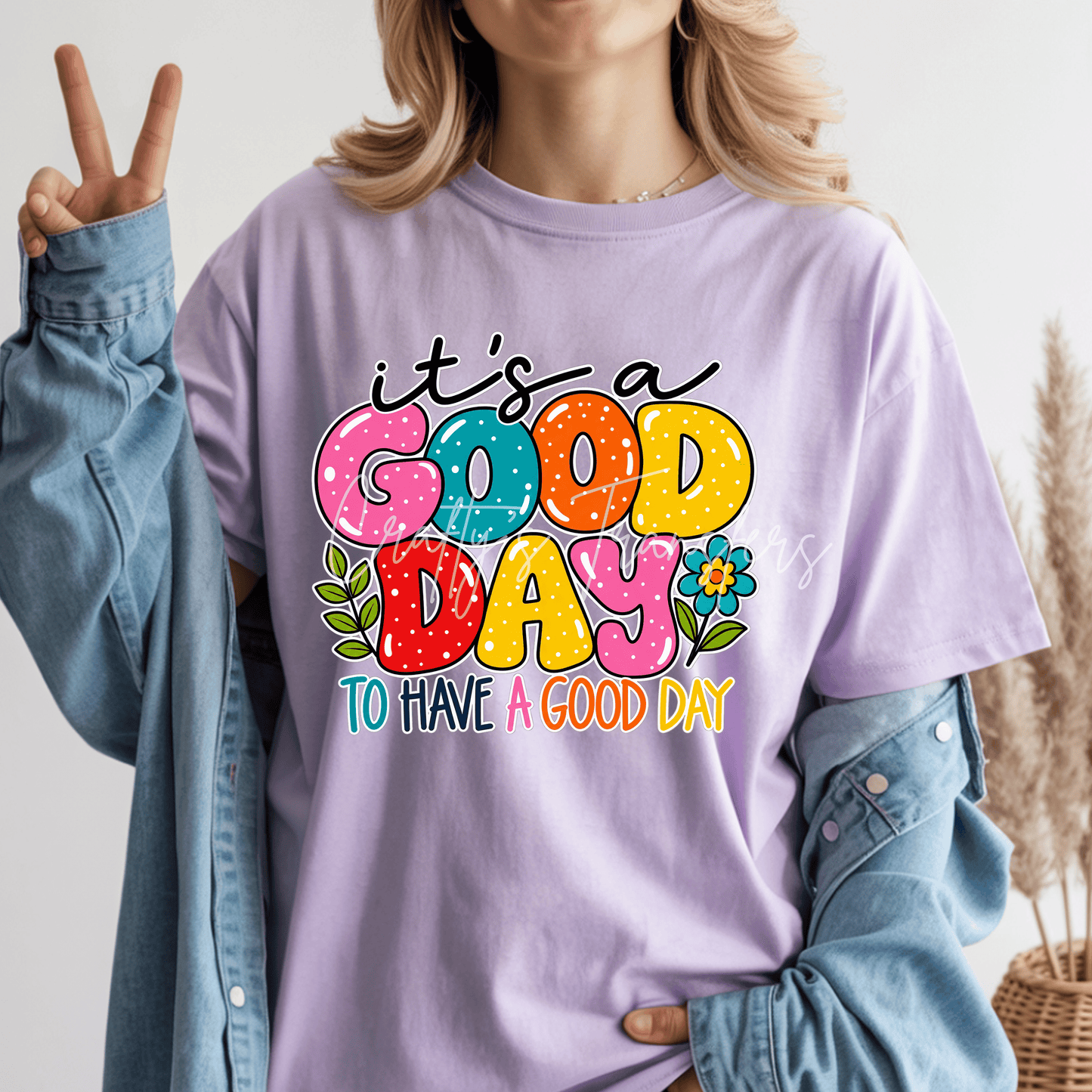 It’s a Good Day to Have a Good Day DTF Transfer | Colorful Positive Quote Shirt Transfer