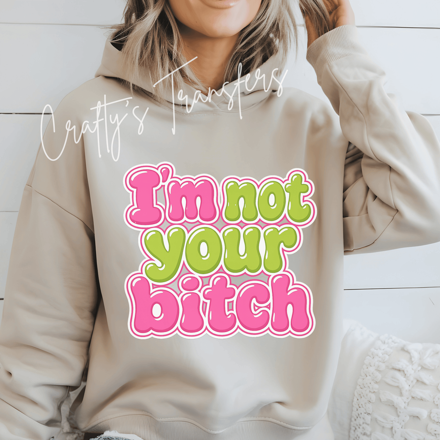 I'm Not Your B*tch