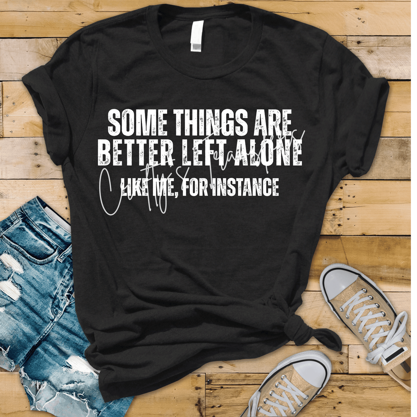 Some Things Are Better Left Alone DTF Transfer | Funny Sarcastic Graphic Tee Heat Transfer | Snarky Adult Humor Shirt Design