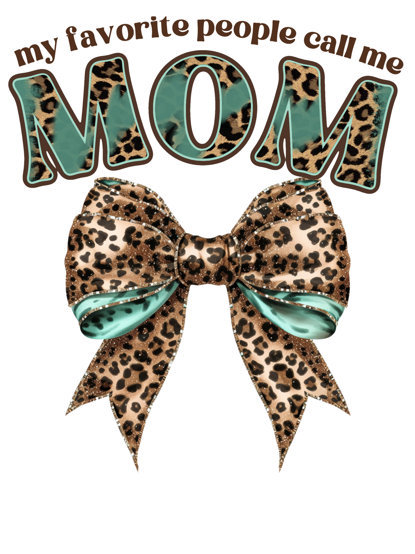 My Favorite People Call Me Nana (Mimi, Gigi, Mama, Grammie, Grandma, Mamaw)