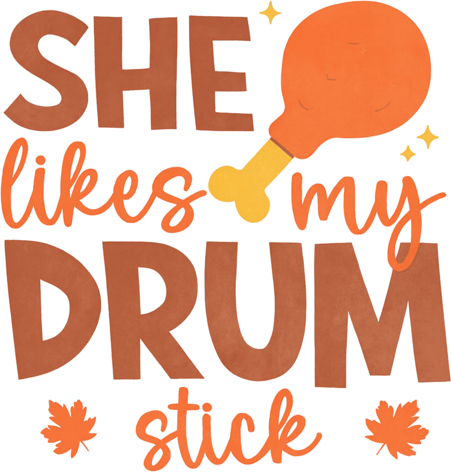 He Likes My Turkey Breasts / She Likes My Drum Stick