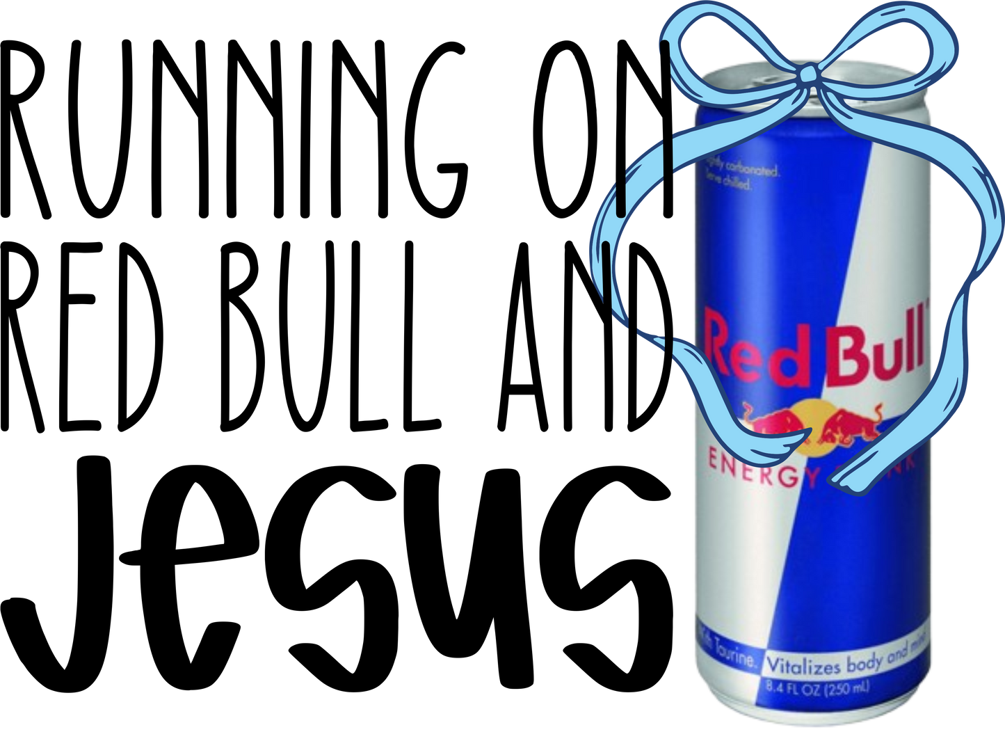 Running On Red Bull & Jesus
