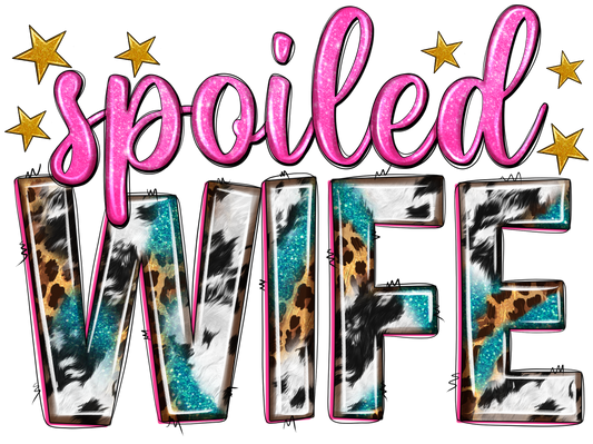 Spoiled Wife - DTF Transfer