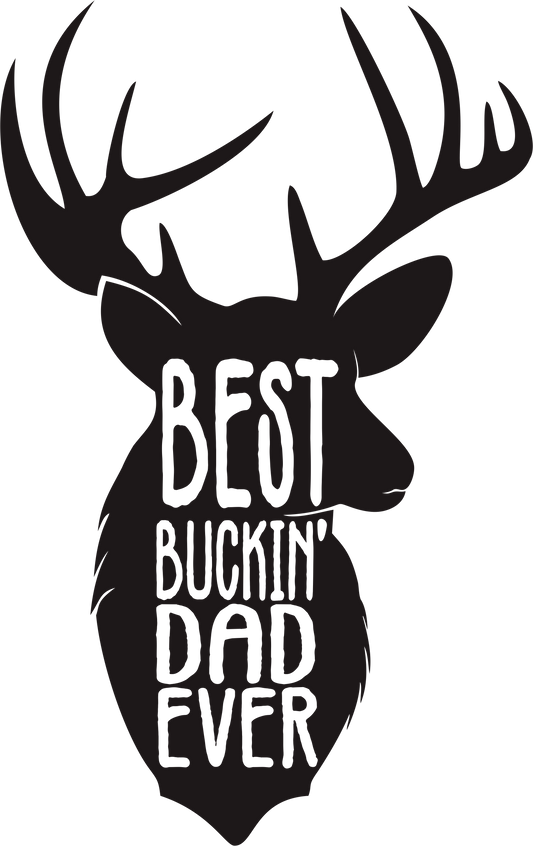 Best Buckin' Dad Ever - DTF Transfer