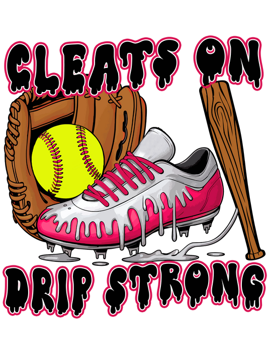 Cleats On Drip Strong - DTF Transfer