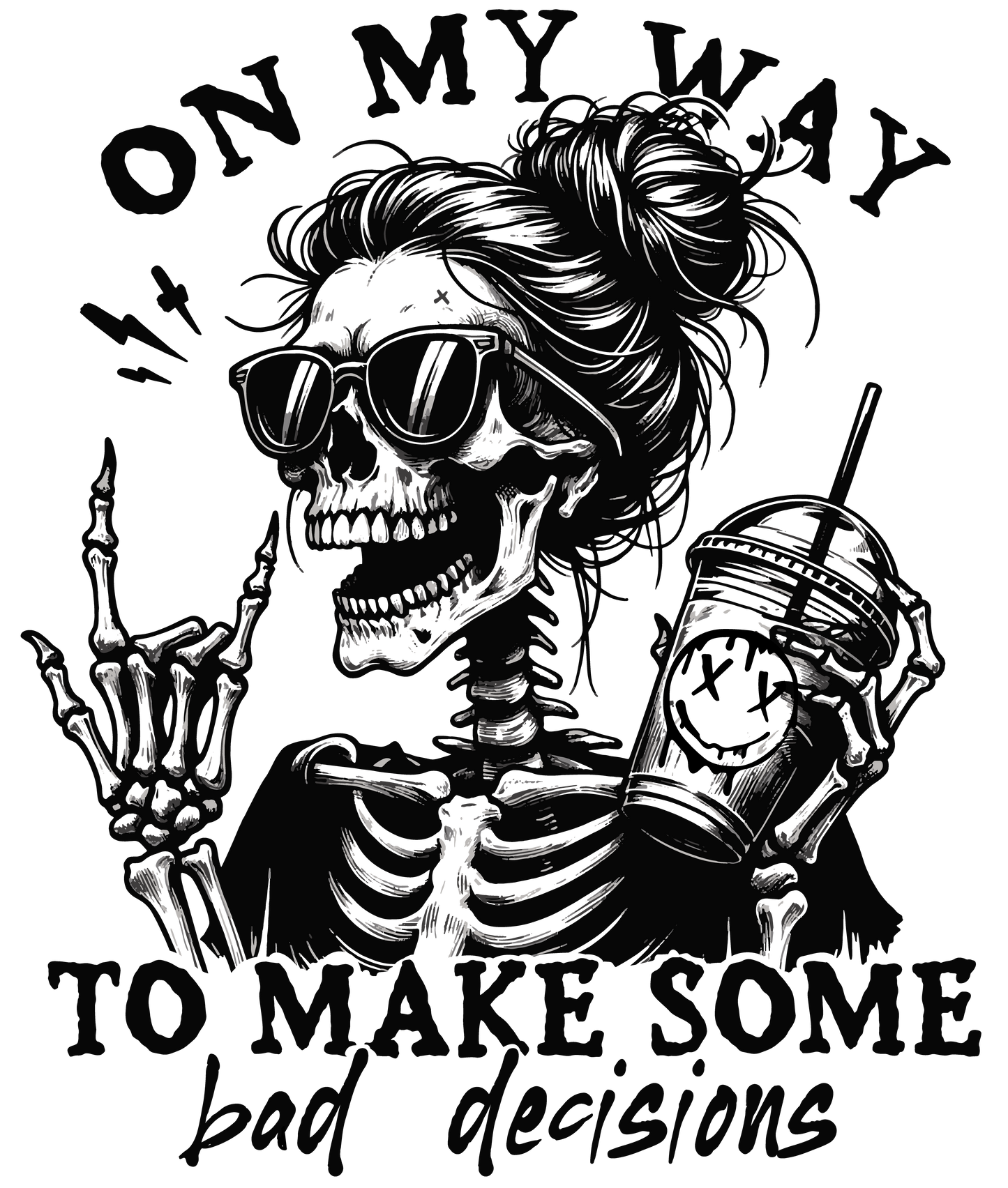 On My Way to Make Some Bad Decisions - DTF Transfer